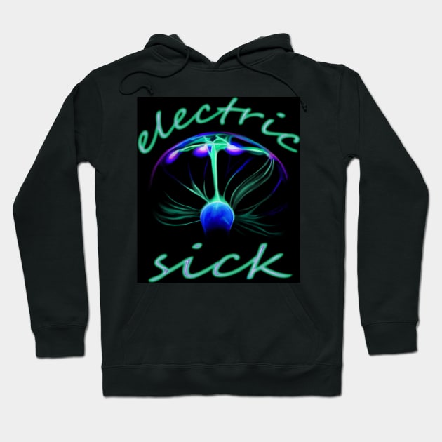 Electric Sick Hoodie by jdm1981